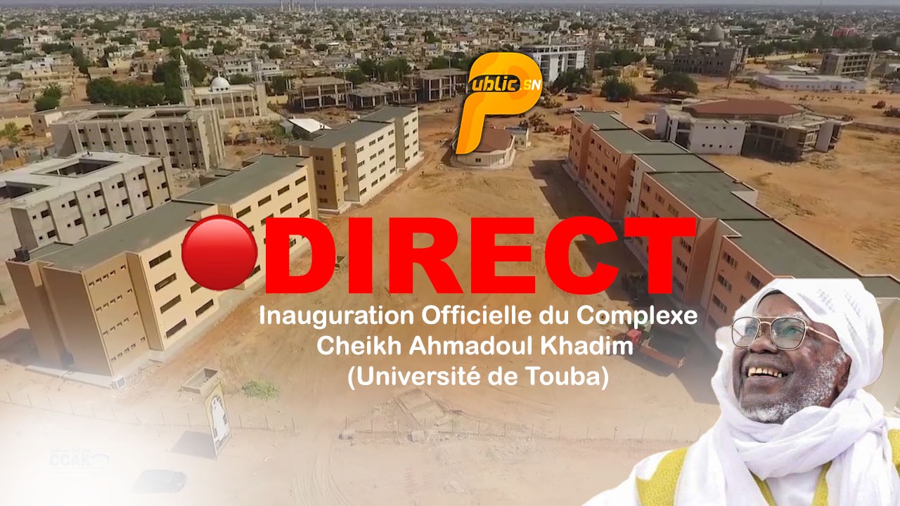 Suivez en direct l’inauguration du Complexe Cheikh Ahmadoul Khadim (Université de Touba)