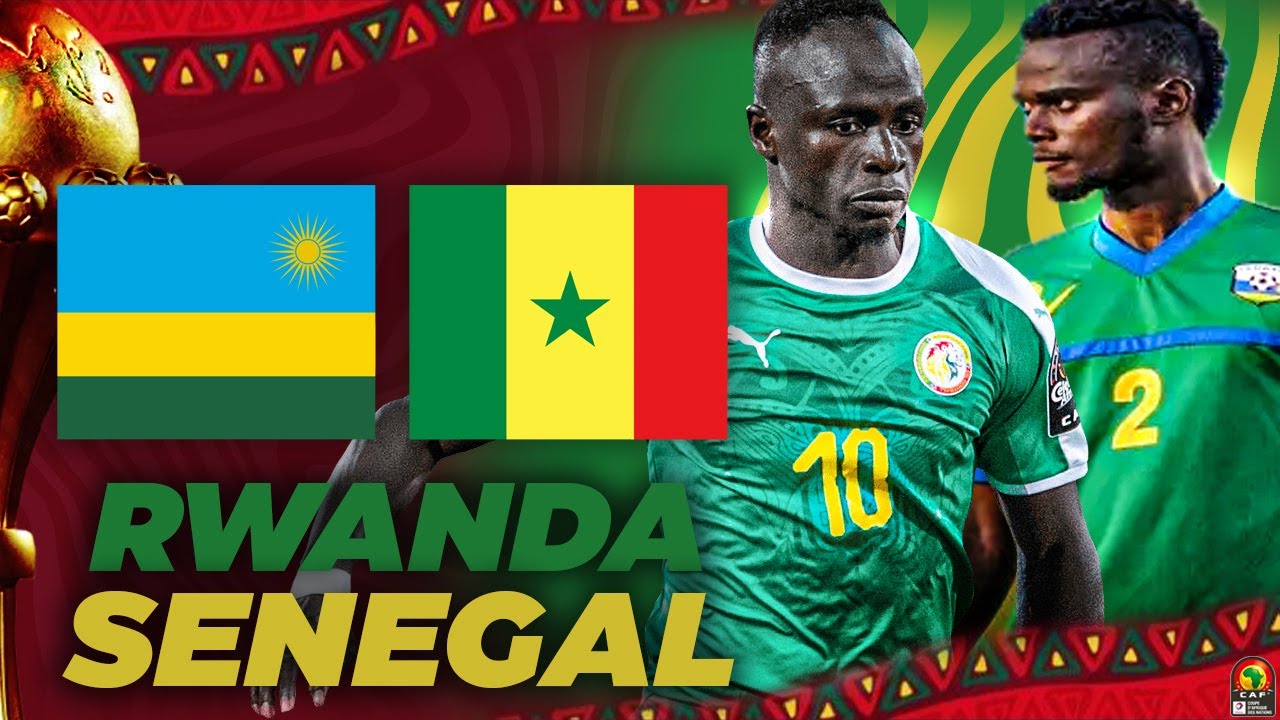 Senegal vs Rwanda: Le match finalement maintenu à Rwanda